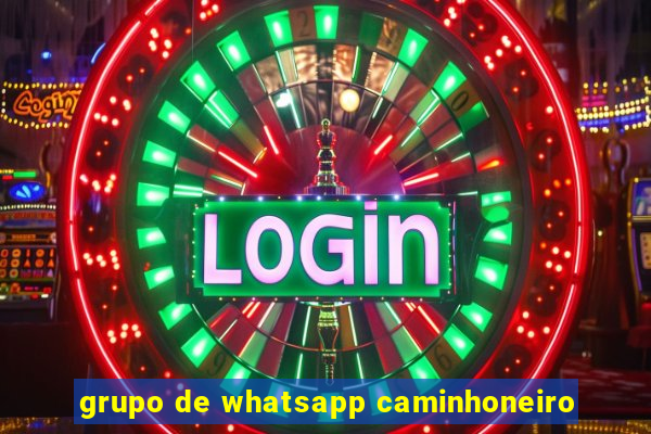 grupo de whatsapp caminhoneiro